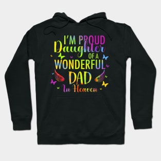 I'M A Proud Daughter Of A Wonderful Dad In Heaven Tie Dye Hoodie